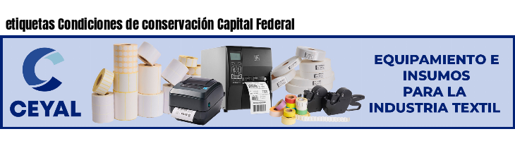 etiquetas Condiciones de conservación Capital Federal