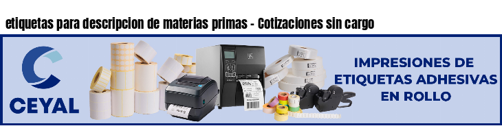 etiquetas para descripcion de materias primas - Cotizaciones sin cargo