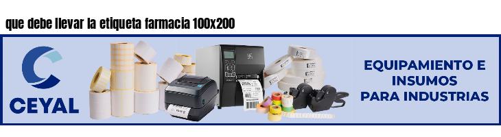 que debe llevar la etiqueta farmacia 100x200
