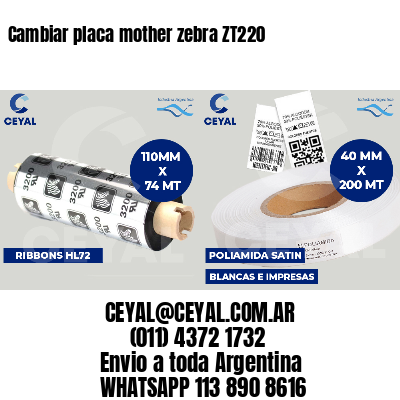 Cambiar placa mother zebra ZT220