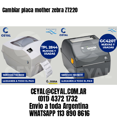 Cambiar placa mother zebra ZT220