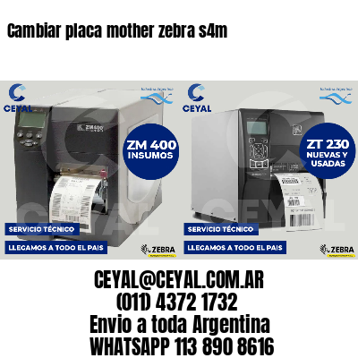 Cambiar placa mother zebra s4m