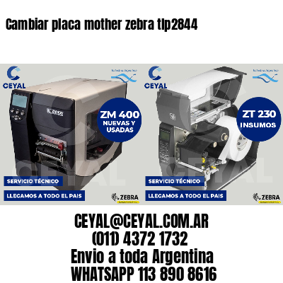 Cambiar placa mother zebra tlp2844