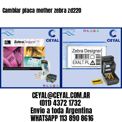 Cambiar placa mother zebra zd220