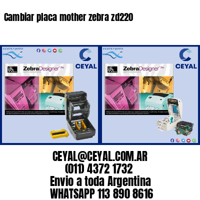 Cambiar placa mother zebra zd220