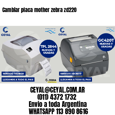 Cambiar placa mother zebra zd220