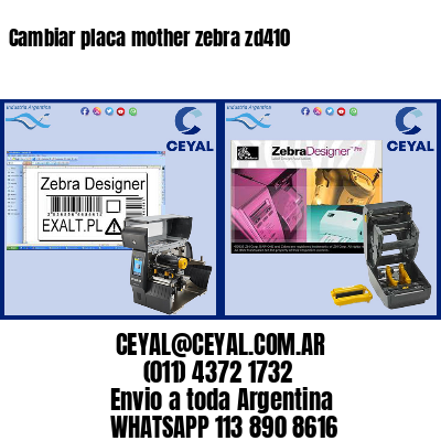 Cambiar placa mother zebra zd410
