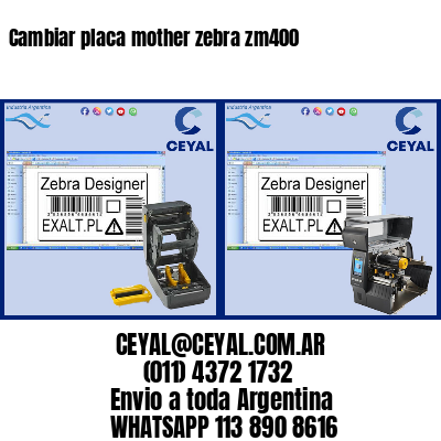 Cambiar placa mother zebra zm400