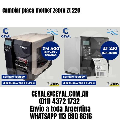 Cambiar placa mother zebra zt 220