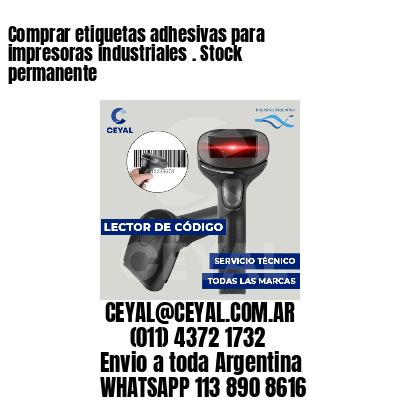 Comprar etiquetas adhesivas para impresoras industriales . Stock permanente
