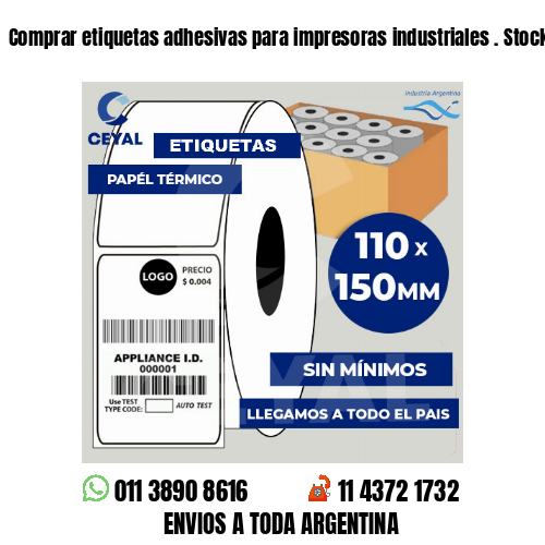 Comprar etiquetas adhesivas para impresoras industriales . Stock permanente
