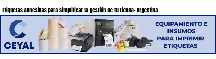 Etiquetas adhesivas para simplificar la gestión de tu tienda- Argentina