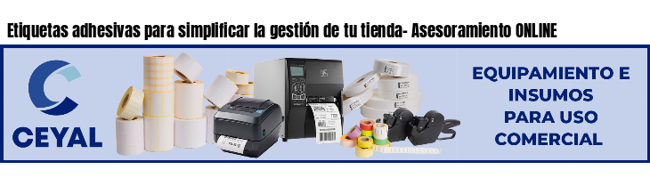 Etiquetas adhesivas para simplificar la gestión de tu tienda- Asesoramiento ONLINE