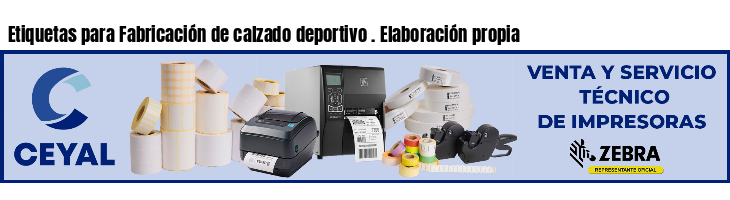 Etiquetas para Fabricación de calzado deportivo . Elaboración propia