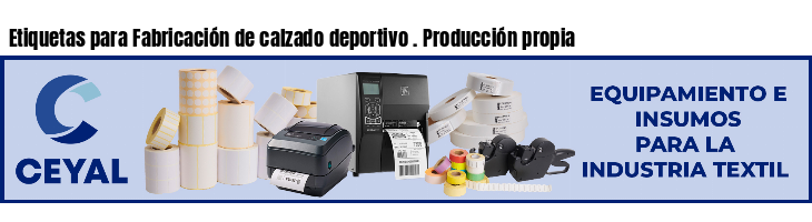 Etiquetas para Fabricación de calzado deportivo . Producción propia