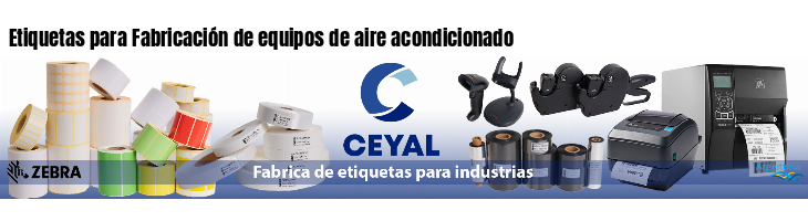 Etiquetas para Fabricación de equipos de aire acondicionado
