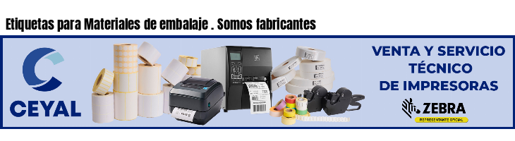 Etiquetas para Materiales de embalaje . Somos fabricantes