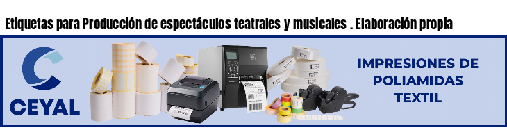 Etiquetas para Producción de espectáculos teatrales y musicales . Elaboración propia