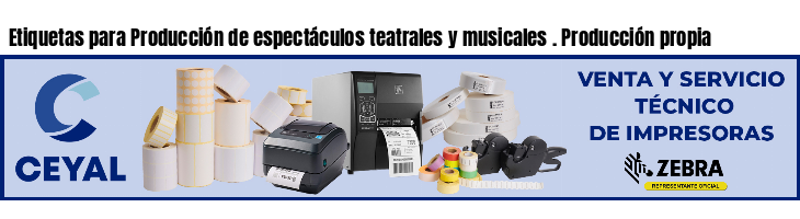 Etiquetas para Producción de espectáculos teatrales y musicales . Producción propia