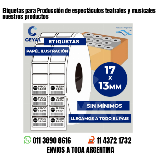 Etiquetas para Producción de espectáculos teatrales y musicales . Producimos nuestros productos