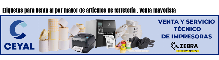 Etiquetas para Venta al por mayor de artículos de ferretería . venta mayorista