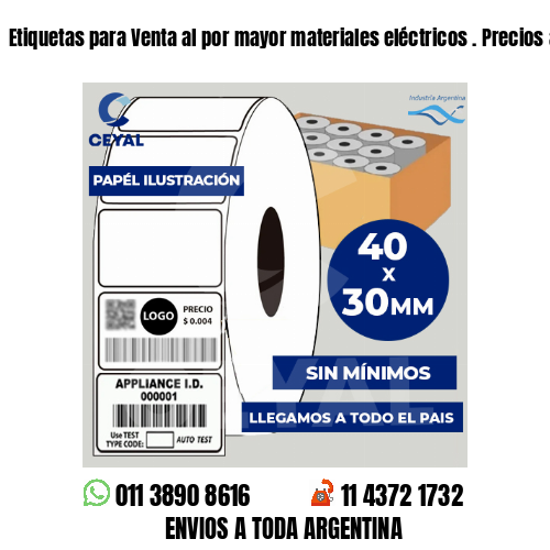Etiquetas para Venta al por mayor materiales eléctricos . Precios a medida