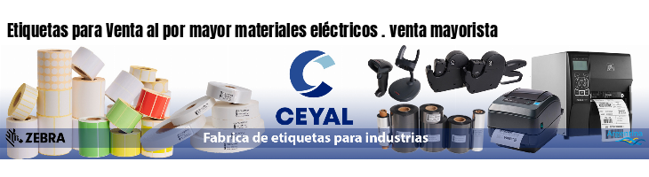 Etiquetas para Venta al por mayor materiales eléctricos . venta mayorista
