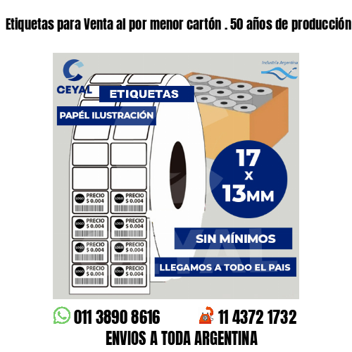 Etiquetas para Venta al por menor cartón . 50 años de producción propia