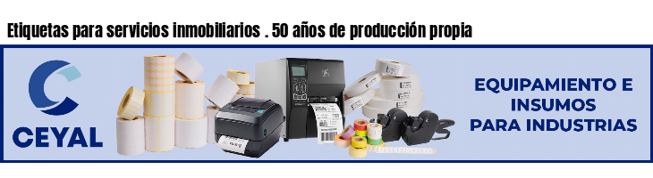 Etiquetas para servicios inmobiliarios . 50 años de producción propia