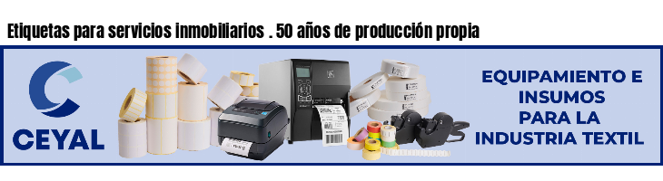 Etiquetas para servicios inmobiliarios . 50 años de producción propia