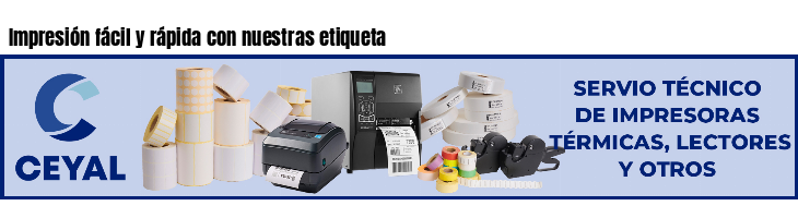 Impresión fácil y rápida con nuestras etiqueta