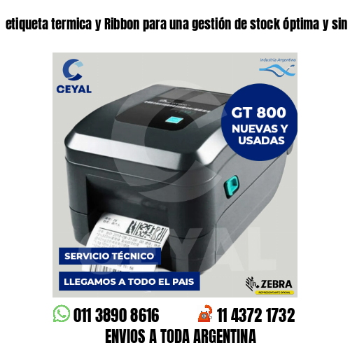 etiqueta termica y Ribbon para una gestión de stock óptima y sin errores