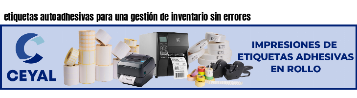 etiquetas autoadhesivas para una gestión de inventario sin errores