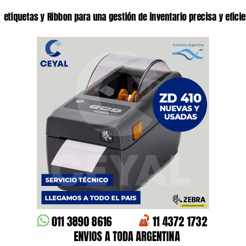 etiquetas y Ribbon para una gestión de inventario precisa y eficiente