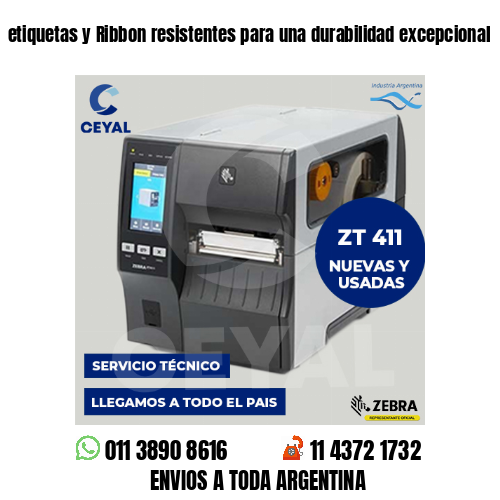 etiquetas y Ribbon resistentes para una durabilidad excepcional