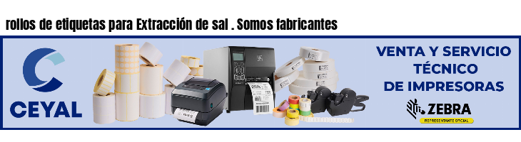 rollos de etiquetas para Extracción de sal . Somos fabricantes