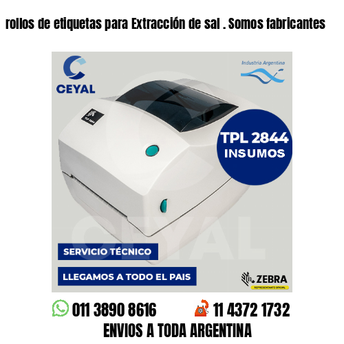 rollos de etiquetas para Extracción de sal . Somos fabricantes