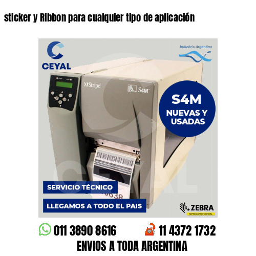 sticker y Ribbon para cualquier tipo de aplicación