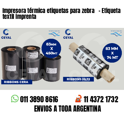 Impresora térmica etiquetas para zebra - Etiqueta textil imprenta
