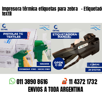 Impresora térmica etiquetas para zebra   - Etiquetado textil