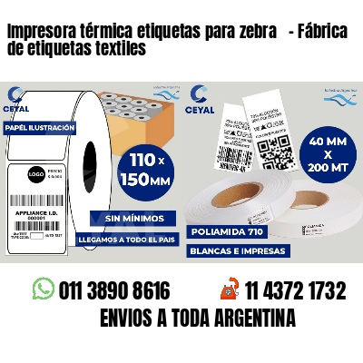 Impresora térmica etiquetas para zebra   - Fábrica de etiquetas textiles
