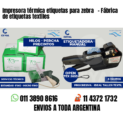 Impresora térmica etiquetas para zebra   - Fábrica de etiquetas textiles