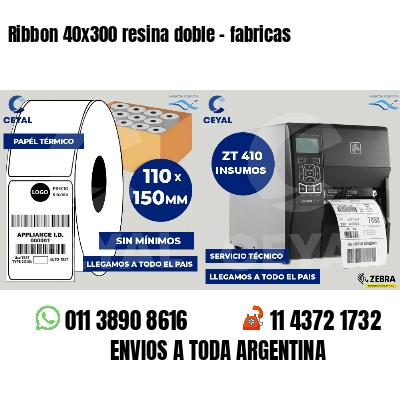 Ribbon 40x300 resina doble - fabricas