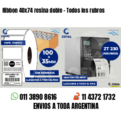 Ribbon 40x74 resina doble - Todos los rubros