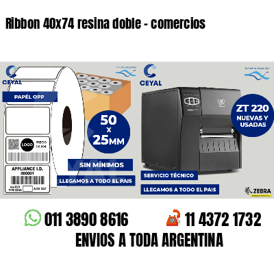 Ribbon 40x74 resina doble - comercios
