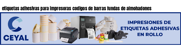 etiquetas adhesivas para impresoras codigos de barras fundas de almohadones