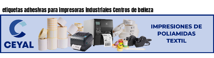 etiquetas adhesivas para impresoras industriales Centros de belleza