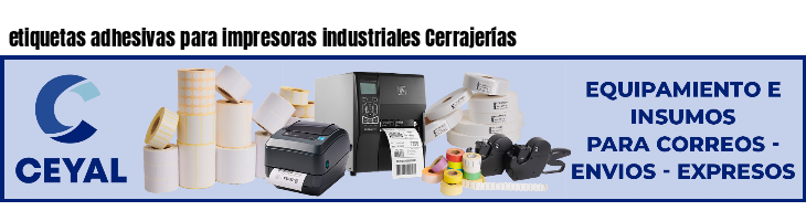 etiquetas adhesivas para impresoras industriales Cerrajerías