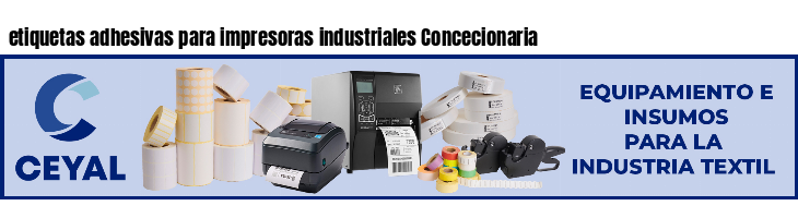 etiquetas adhesivas para impresoras industriales Concecionaria