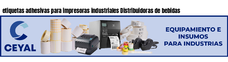 etiquetas adhesivas para impresoras industriales Distribuidoras de bebidas